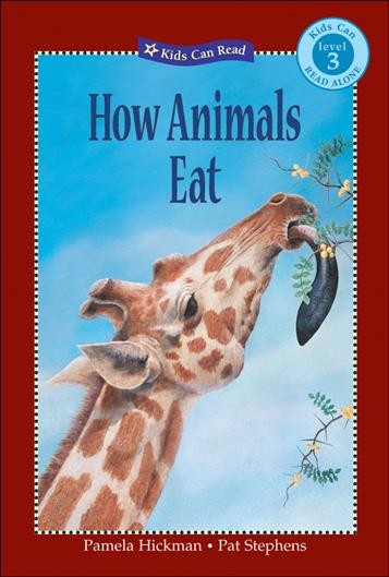 How animals eat / written by Pamela Hickman ; illustrated by Pat Stephens.