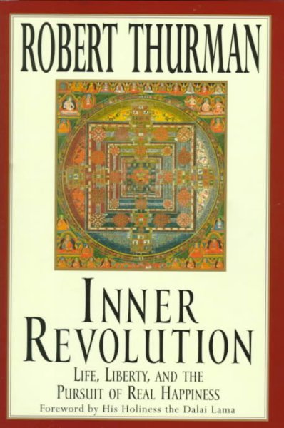 Inner revolution : life, liberty, and the pursuit of real happiness / by Robert Thurman.