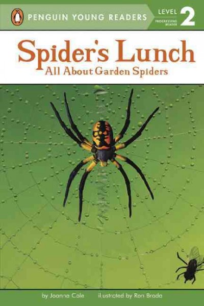 Spider's lunch : all about garden spiders / by Joanna Cole ; illustrated by Ron Broda.