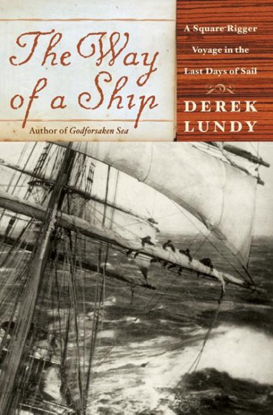 The way of a ship : a square-rigger voyage in the last days of sail / Derek Lundy.