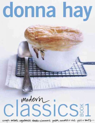 Modern classics. Book 1 / Donna Hay ; photography by Con Poulos.