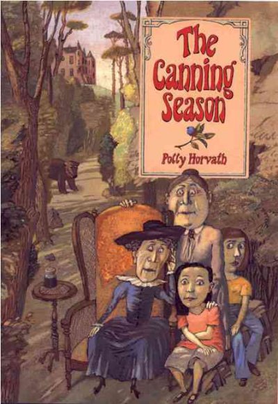 The canning season / by Polly Horvath.