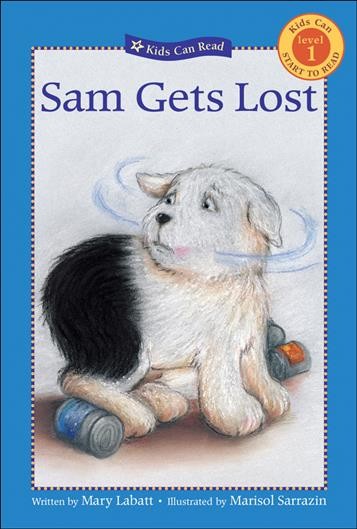 Sam gets lost / written by Mary Labatt ; illustrated by Marisol Sarrazin.