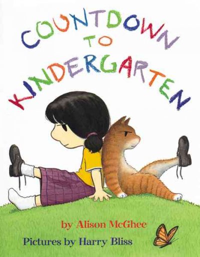 Countdown to kindergarten / by Alison McGhee ; pictures by Harry Bliss.