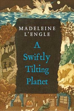 A swiftly tilting planet / Madeleine L'Engle.