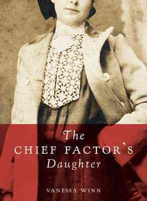 The Chief Factor's daughter / Vanessa Winn.