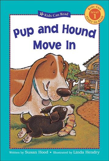 Pup and hound move in / written by Susan Hood ; illustrated by Linda Hendry.