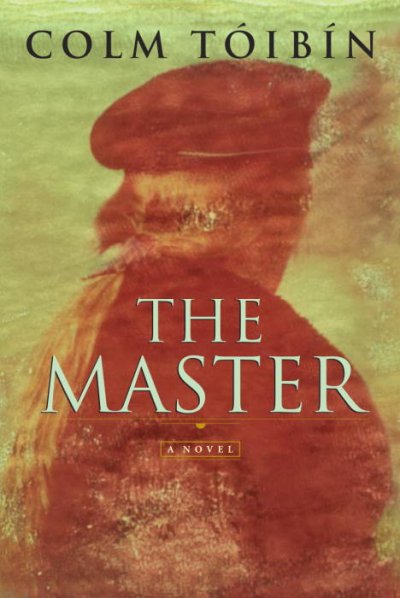 The master : a novel / by Colm Toibin.