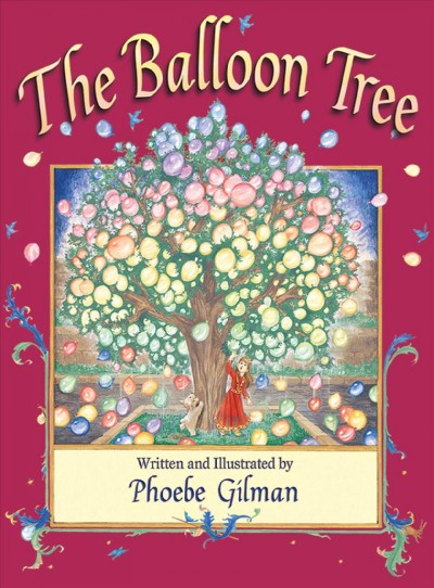 The balloon tree / written and illustrated by Phoebe Gilman.