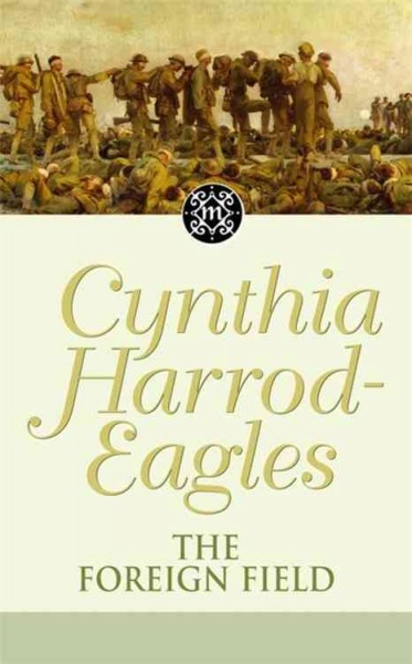The foreign field / Cynthia Harrod-Eagles.