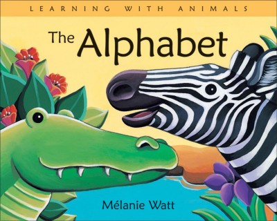 The alphabet with wild animals / Mélanie Watt.