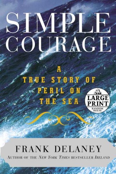 Simple courage : a true story of peril on the sea / Frank Delaney.