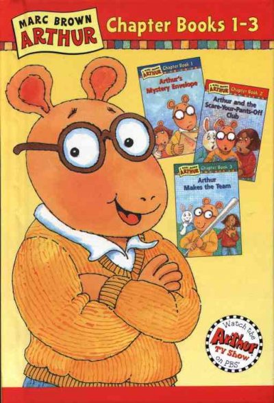 Marc Brown Arthur chapter books 1-3 / [Marc Brown] ; text by Stephen Krensky ; based on teleplays by Sheilarae Carpentier Lau, Terence Taylor, and Tom Hertz.