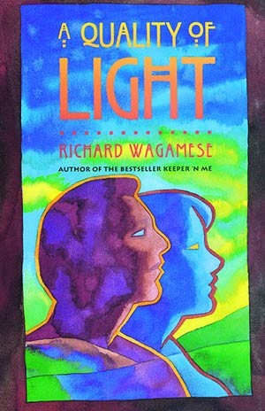 A quality of light / Richard Wagamese.