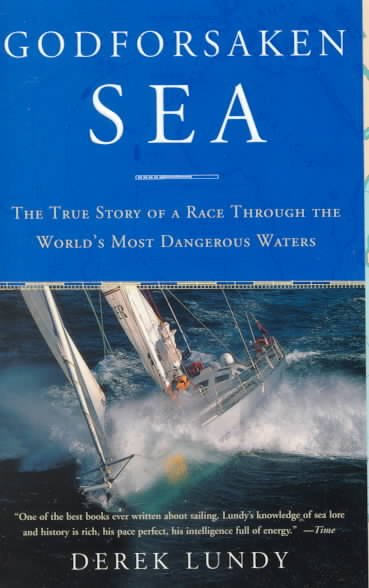 Godforsaken sea : the true story of a race through the world's most dangerous waters / Derek Lundy.