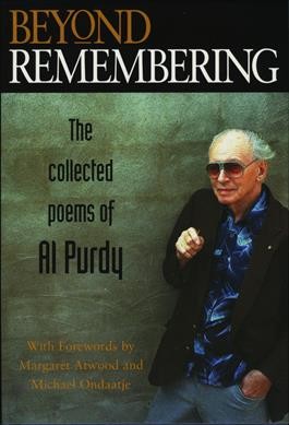 Beyond remembering : the collected poems of Al Purdy.