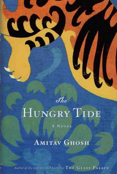The hungry tide / Amitav Ghosh.