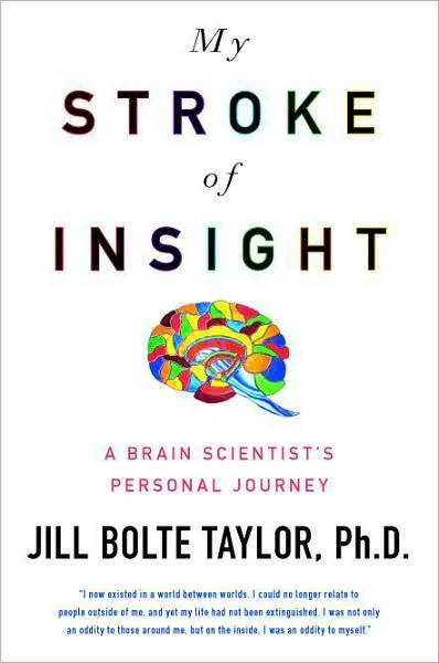 My stroke of insight : a brain scientist's personal journey  / Jill Bolte Taylor.