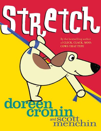 Stretch / Doreen Cronin and Scott Menchin.