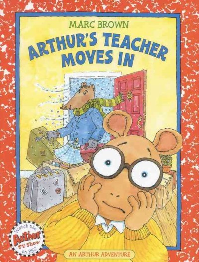 Arthur's teacher moves in / written and illustrated by Marc Brown.