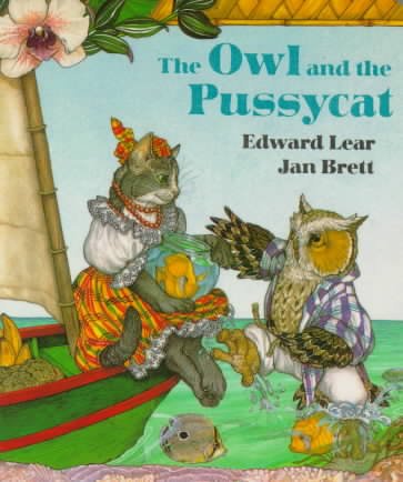 The owl and the pussycat / by Edward Lear ; illustrated by Jan Brett.