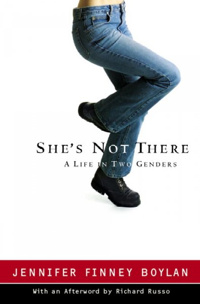 She's not there : a life in two genders / Jennifer Finney Boylan ; with an afterword by Richard Russo.