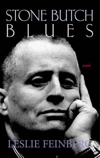 Stone butch blues : a novel / Leslie Feinberg.