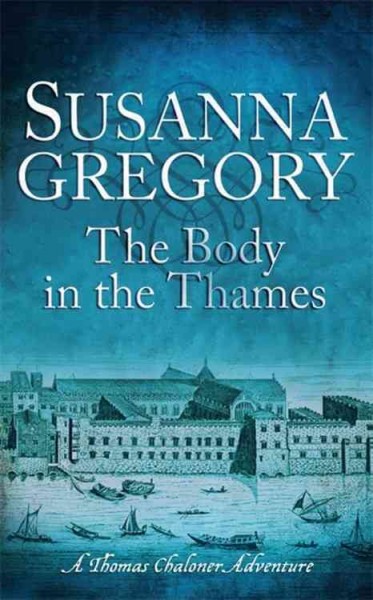 The body in the Thames / Susanna Gregory.