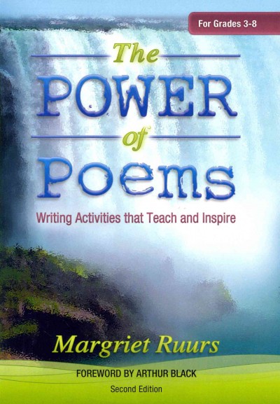 The power of poems : writing activities that teach and inspire / Margriet Ruurs.
