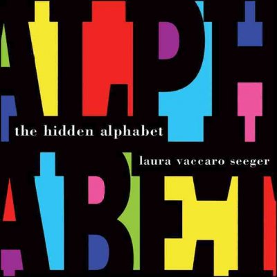 The hidden alphabet / Laura Vaccaro Seeger.