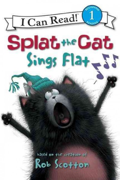 Splat the cat sings flat / created by Rob Scotton ; text by Chris Strathearn ; illustrated by Robert Eberz.