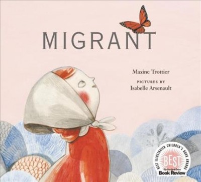 Migrant / Maxine Trottier ; pictures by Isabelle Arsenault.