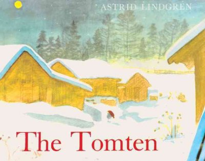 The Tomten / adapted by Astrid Lindgren from a poem by Viktor Rydberg ; illustrated by Harald Wiberg.