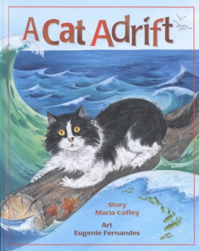 A cat adrift / story by Maria Coffey ; art by Eugenie Fernandes.