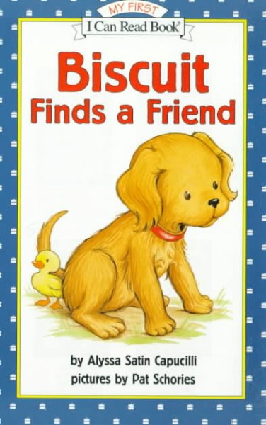 Biscuit finds a friend / story by Alyssa Satin Capucilli ; pictures by Pat Schories.