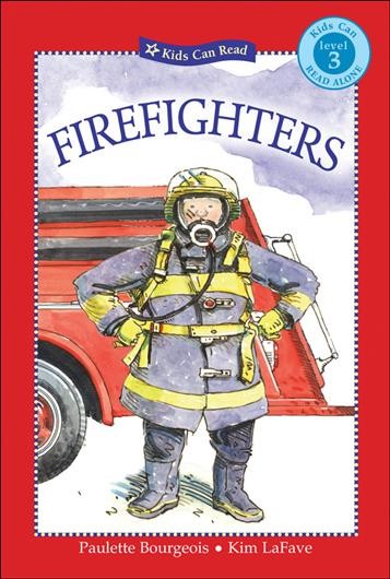 Firefighters / written by Paulette Bourgeois ; illustrated by Kim LaFave.