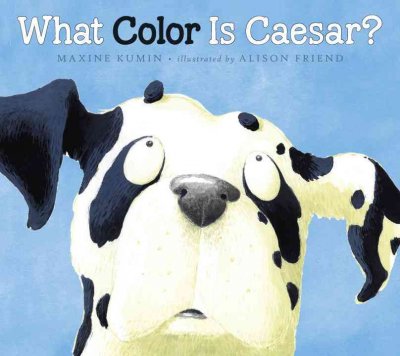 What color is Caesar? / Maxine Kumin ; illustrated by Alison Friend.