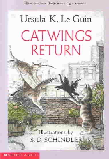 Catwings return / Ursula K. Le Guin ; illustrations by S.D. Schindler.
