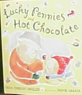 Lucky pennies and hot chocolate / Carol Diggory Shields ; illustrated by Hiroe Nakata.