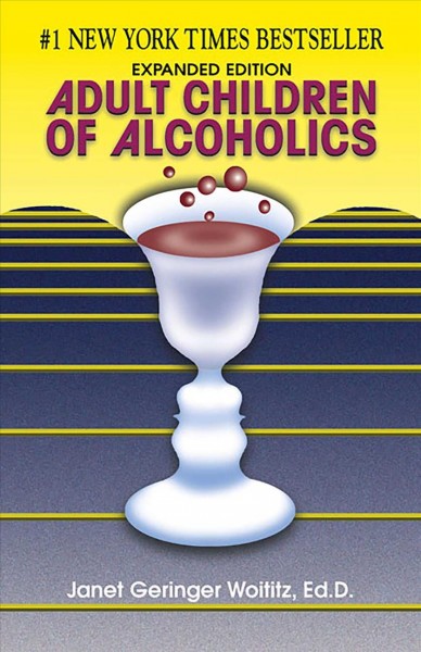 Adult children of alcoholics / Janet Geringer Woititz.
