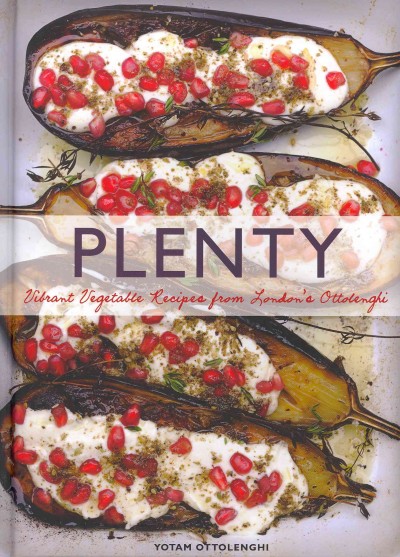 Plenty : vibrant vegetable recipes from London's Ottolenghi / by Yotam Ottolenghi : [photographer, Jonathan Lovekin].