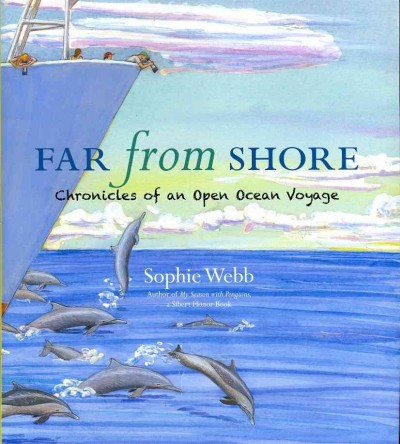 Far from shore : chronicles of an open ocean voyage / Sophie Webb.