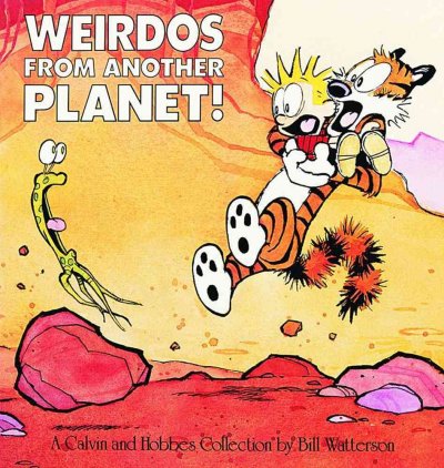 Weirdos from another planet! a Calvin and Hobbes collection / Bill Watterson.