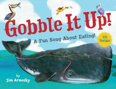 Gobble it up! : a fun song about eating! / by Jim Arnosky.