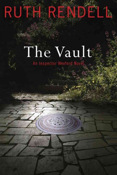 The vault : an Inspector Wexford novel / Ruth Rendell.