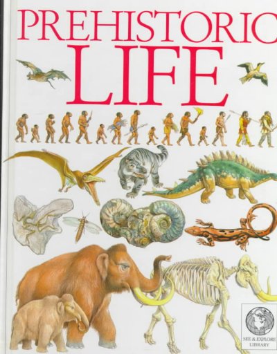 Prehistoric life / written by Steve Parker ; illustrated by Sergio.