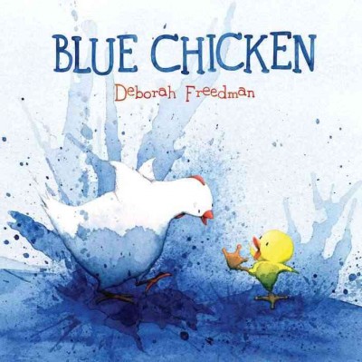 Blue chicken / Deborah Freedman.