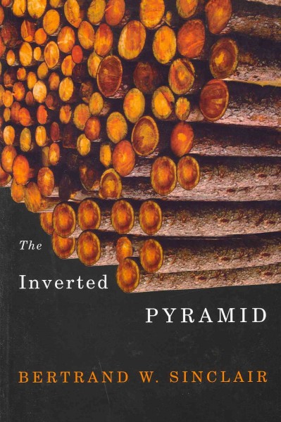 The inverted pyramid / Bertrand W. Sinclair.