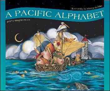 A Pacific alphabet / text by Margriet Ruurs ; illustrations by Dianna Bonder.