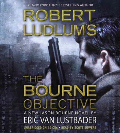 Robert Ludlum's The Bourne objective [sound recording] / [Eric Van Lustbader].